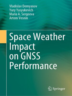 cover image of Space Weather Impact on GNSS Performance